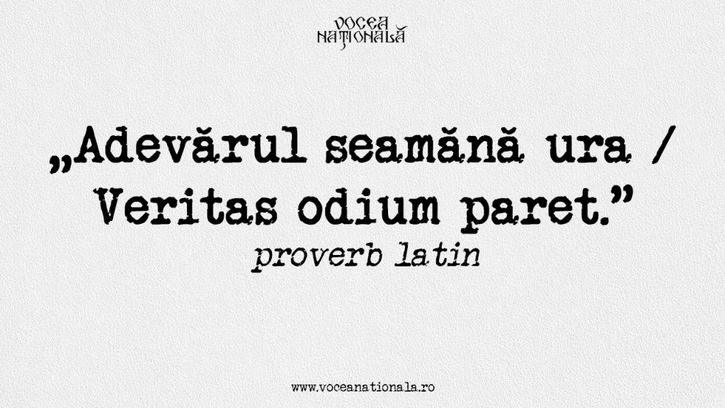 Adevărul seamănă ura / Veritas odium paret