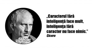 Caracterul fără inteligență face mult, inteligența fără caracter nu face nimic.