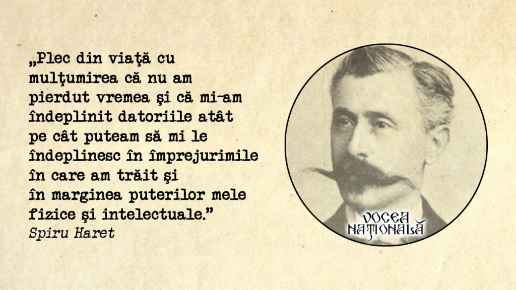 Plec din viaţă cu mulţumirea că nu am pierdut vremea şi că mi-am îndeplinit datoriile atât pe cât puteam să mi le îndeplinesc în împrejurimile în care am trăit şi în marginea puterilor mele fizice şi intelectuale