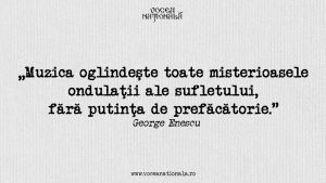 Muzica oglindeşte toate misterioasele ondulaţii ale sufletului, fără putinţa de prefăcătorie