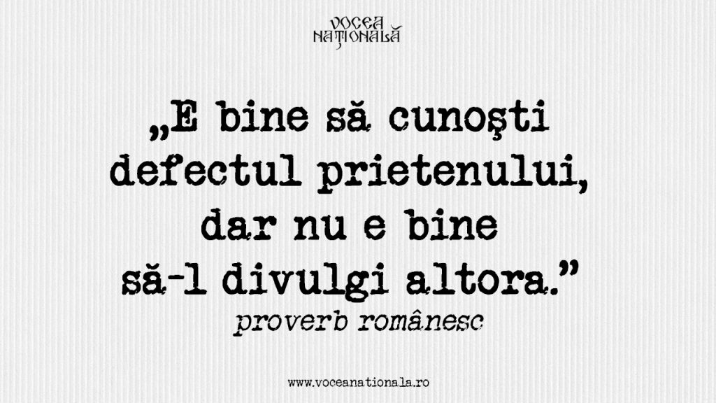 E bine să cunoşti defectul prietenului, dar nu e bine să-l divulgi altora